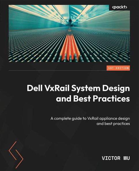 Dell VxRail System Design and Best Practices