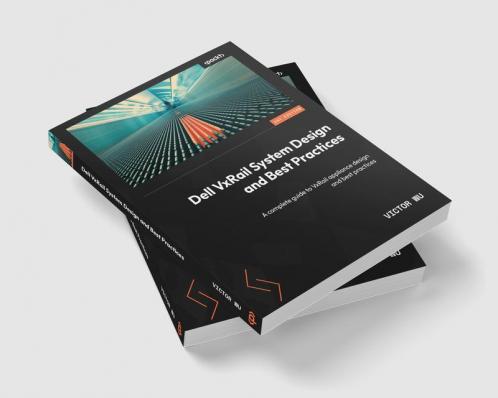 Dell VxRail System Design and Best Practices