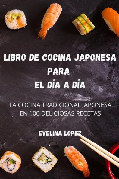 Libro De Cocina Japonesa Para El Día A Día (Spanish Edition)