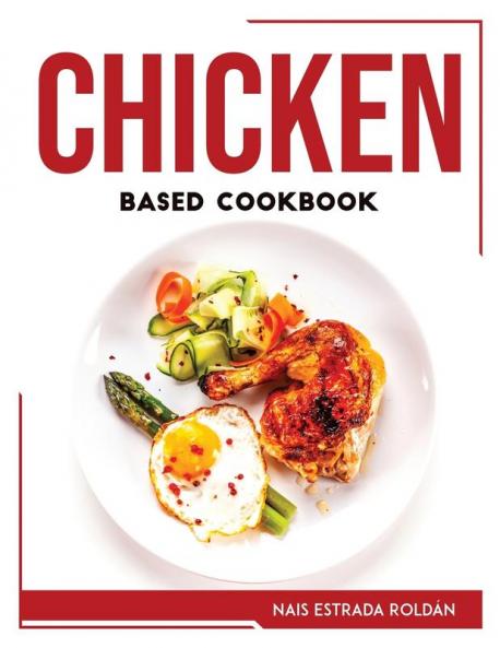 CHICKEN BASED COOKBOOK
