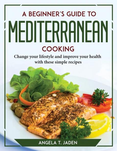A Beginner's Guide to Mediterranean Cooking