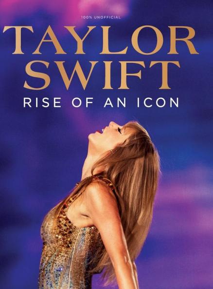 Taylor Swift Rise of an Icon