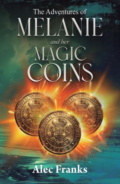 The Adventures of Melanie and Her Magic Coins