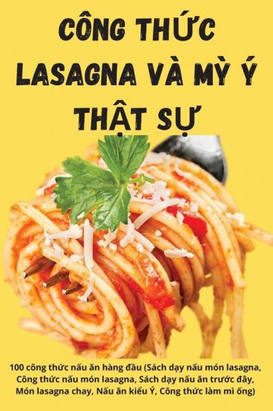 Công Thức Lasagna Và Mỳ Ý Thật Sự (Vietnamese Edition)