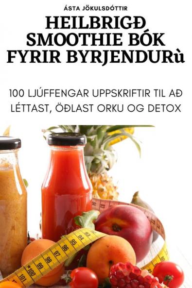 HEILBRIG�� SMOOTHIE B��K FYRIR BYRJENDUR
