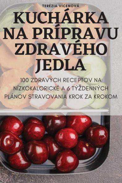 Kuchárka Na Prípravu Zdravého Jedla (Slovak Edition)