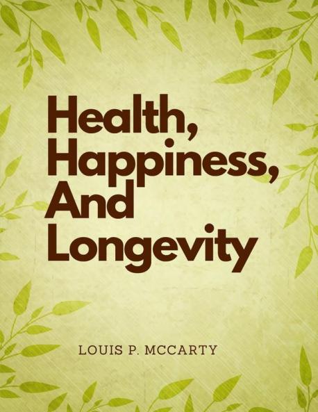 Health Happiness And Longevity