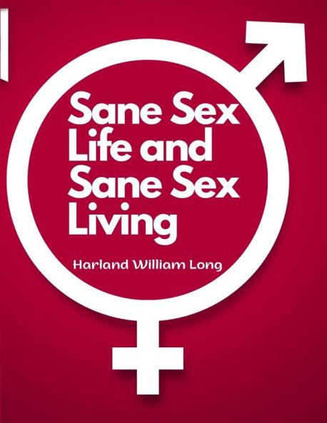 Sane Sex Life and Sane Sex Living