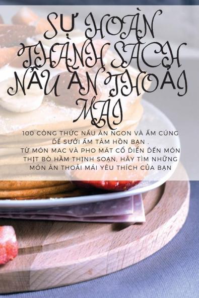 Sự Hoàn Thành Sách Nấu Ăn Thoải Mái (Vietnamese Edition)