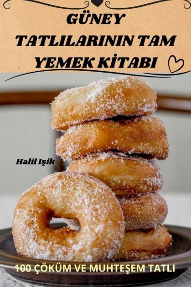 Güney Tatlilarinin Tam Yemek Kitabi (Turkish Edition)