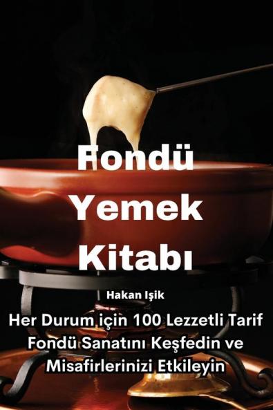Fondü Yemek Kitabı (Turkish Edition)