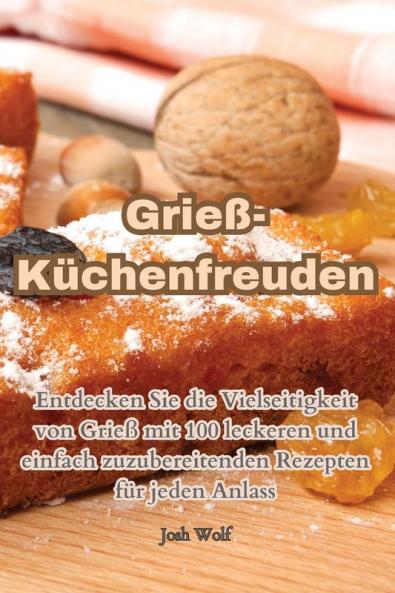 Grieß-Küchenfreuden (German Edition)