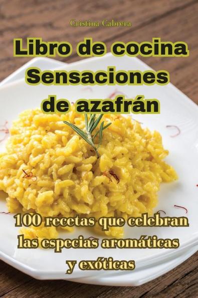 Libro De Cocina Sensaciones De Azafrán (Spanish Edition)