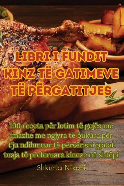 Libri I Fundit Kinz Të Gatimeve Të Përgatitjes (Albanian Edition)