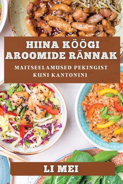 Hiina Köögi Aroomide Rännak: Maitseelamused Pekingist Kuni Kantonini