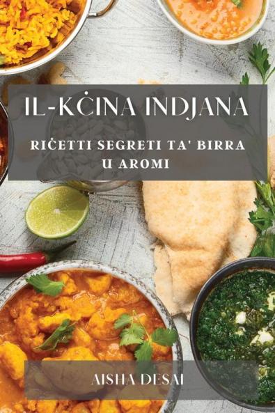 Il-Kċina Indjana: Riċetti Segreti ta' Birra u Aromi (Maltese Edition)