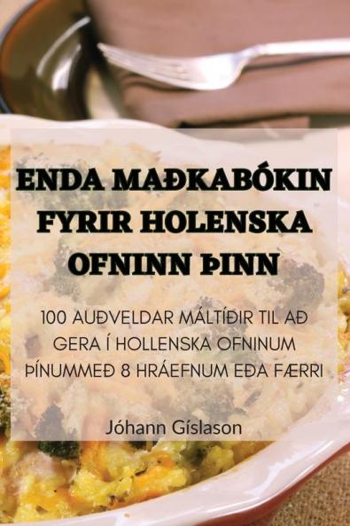 Enda Maðkabókin Fyrir Holenska Ofninn þInn (Icelandic Edition)