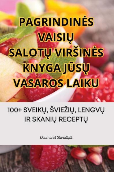 Pagrindines Vaisių Salotų Virsines Knyga Jūsų Vasaros Laiku (Lithuanian Edition)