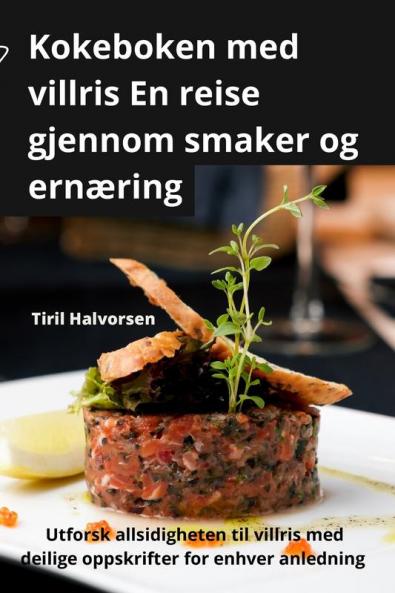 Kokeboken Med Villris En Reise Gjennom Smaker Og Ernæring (Norwegian Edition)