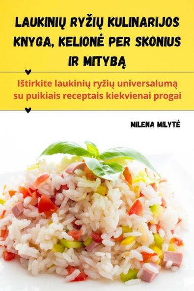 Laukinių Ryzių Kulinarijos Knyga, Kelione Per Skonius Ir Mitybą (Lithuanian Edition)