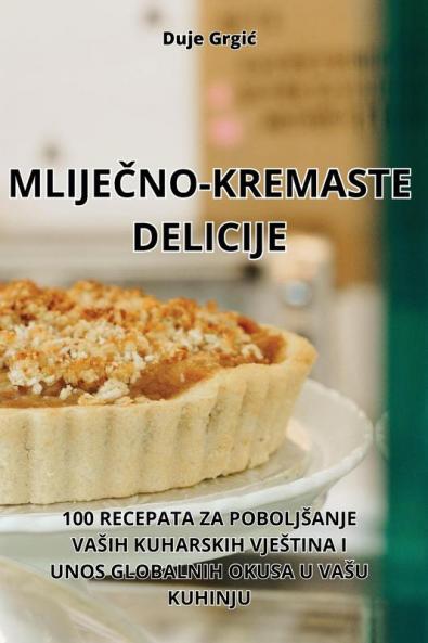 MlijeČno-Kremaste Delicije (Croatian Edition)