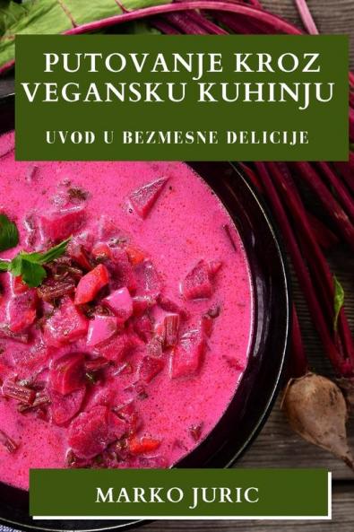 Putovanje Kroz Vegansku Kuhinju