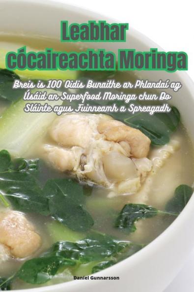 Leabhar Cócaireachta Moringa (Dutch Edition)