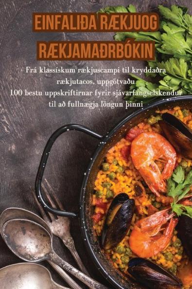 Einfaliða RÆkjuog RÆkjamaðrbókin (Icelandic Edition)