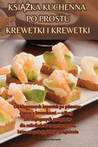 Książka Kuchenna Po Prostu Krewetki I Krewetki (Polish Edition)