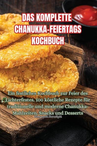 DAS KOMPLETTE CHANUKKA-FEIERTAGS KOCHBUCH