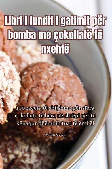 Libri I Fundit I Gatimit Për Bomba Me Çokollatë Të Nxehtë (Albanian Edition)