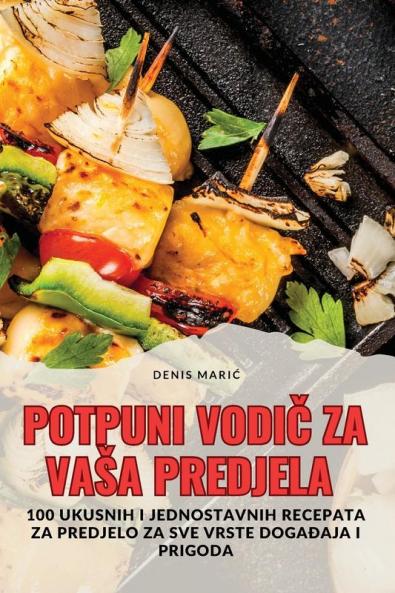 Potpuni VodiČ Za Vasa Predjela (Croatian Edition)