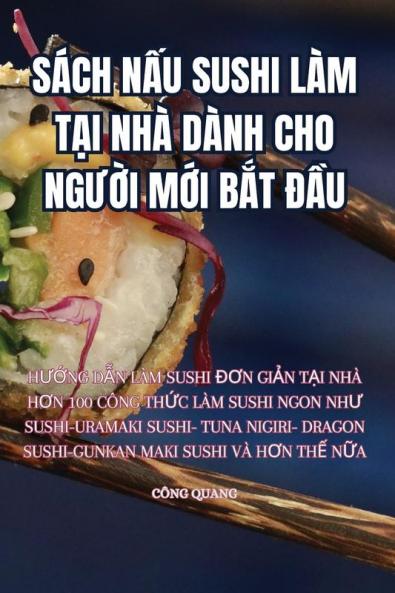 Sách Nấu Sushi Làm Tại Nhà Dành Cho Người Mới Bắt Đầu (Vietnamese Edition)
