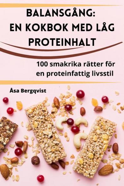 Balansgång: En Kokbok Med Låg Proteinhalt (Swedish Edition)