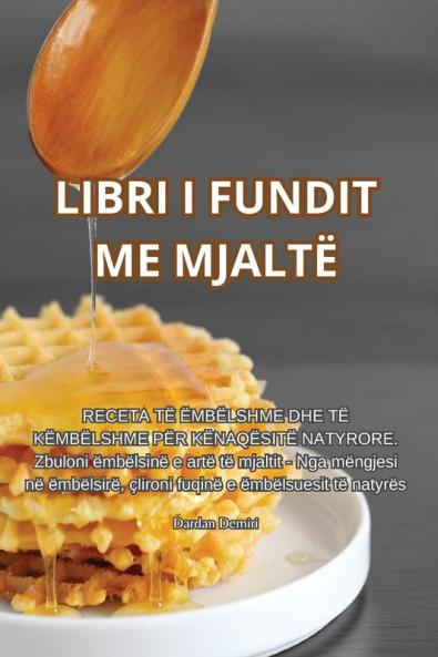 Libri I Fundit Me Mjaltë (Albanian Edition)