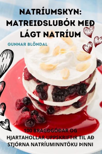 Natríumskyn: Matreiðslubók Með Lágt Natríum (Icelandic Edition)