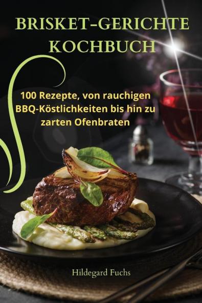 BRISKET-GERICHTE KOCHBUCH