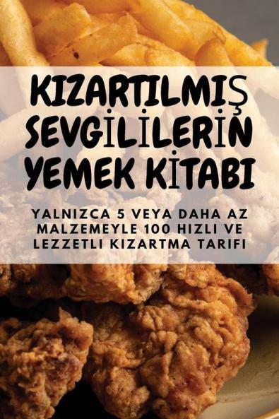 Kizartilmiş Sevgililerin Yemek Kitabi (Turkish Edition)