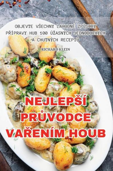 Nejlepsí Průvodce Vařením Houb (Czech Edition)