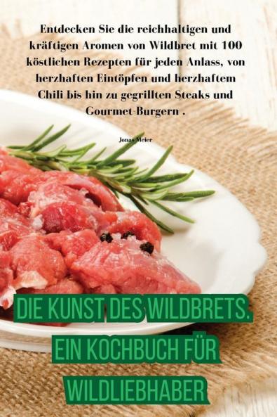 Die Kunst Des Wildbrets. Ein Kochbuch Für Wildliebhaber (German Edition)