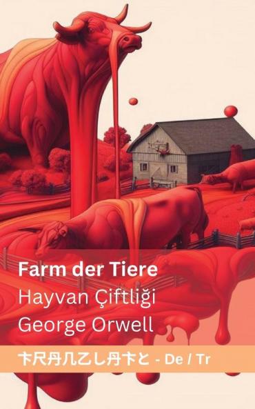 Farm Der Tiere / Hayvan Çiftliği: Tranzlaty Deutsch Türkçe (German Edition)