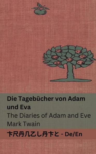 Die Tagebücher von Adam und Eva / The Diaries of Adam and Eve: Tranzlaty Deutsch English