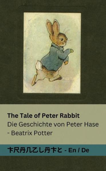 The Tale of Peter Rabbit / Die Geschichte von Peter Hase