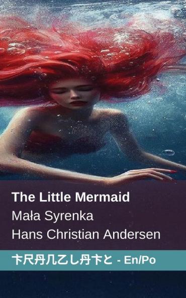 The Little Mermaid / Mala Syrenka: Tranzlaty English / Polsku (Polish Edition)