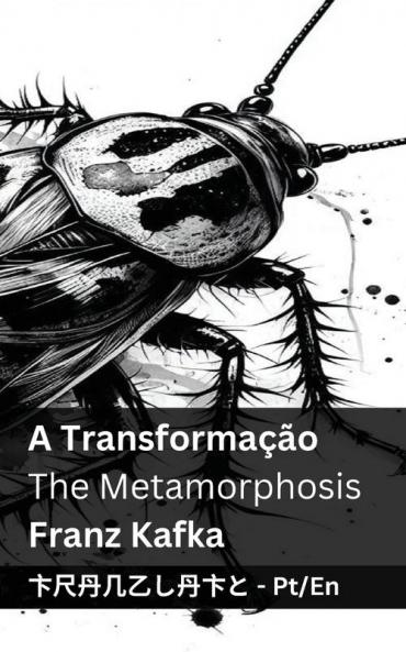 A Transforma����o / The Metamorphosis