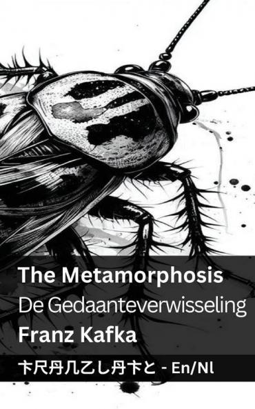 The Metamorphosis / De Gedaanteverwisseling