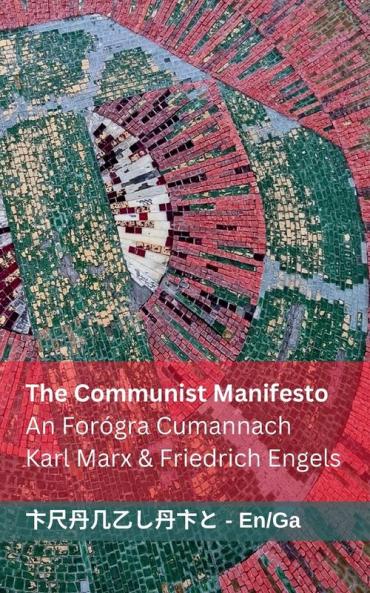 The Communist Manifesto / An For��gra Cumannach
