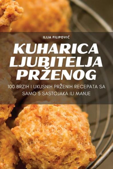 Kuharica Ljubitelja Przenog (Croatian Edition)