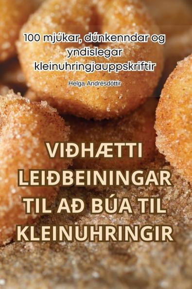 ViðhÆtti Leiðbeiningar Til Að Búa Til Kleinuhringir (Icelandic Edition)