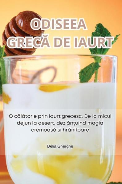 Odiseea Grecă De Iaurt (Romanian Edition)